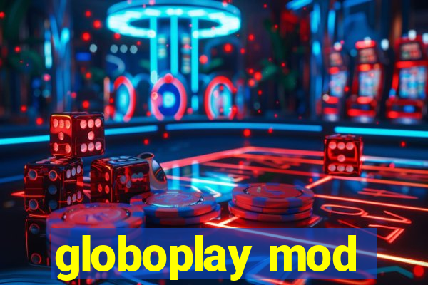globoplay mod